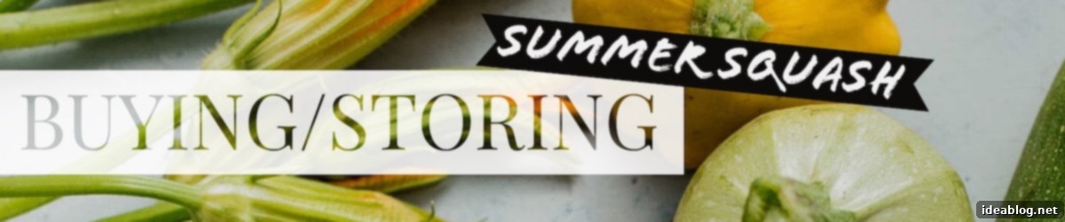 Making the Most of Summer Squash 7 Buying and Storing Summer Squash